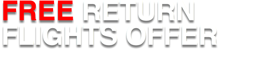 FREE RETURN FLIGHTS OFFER